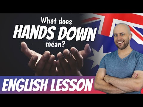 What does HANDS DOWN mean in English? | Advanced English Lesson