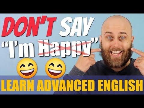 STOP Saying 'I'm HAPPY' | Improve Your English Vocabulary + Slang