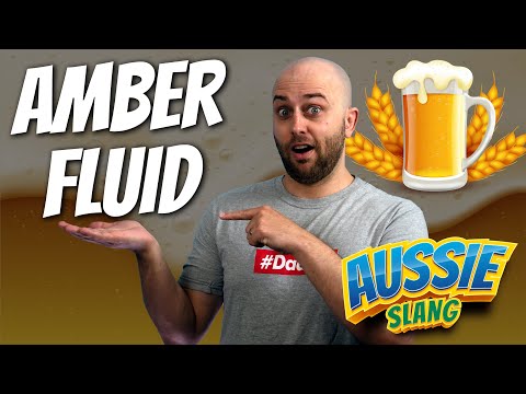 Aussie Slang: Amber Fluid