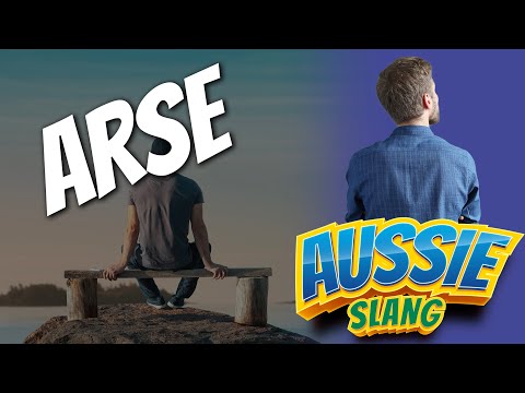 Aussie Slang: Arse