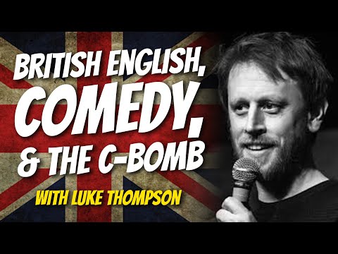 British English vs Australian English, Comedy, and the C-Bomb | Luke Thompson | Aussie English