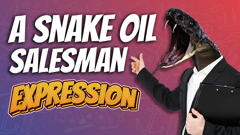 pete smissen, aussie english podcast, learn english australia, learn english with pete, learn language podcast, australian podcast, learn english podcast, learn english online course, english expressions, snake oil salesman meaning, use snake oil salesman in a sentence, common english idioms, common english expressions